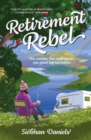 Retirement Rebel : One woman, one motorhome, one great big adventure - Book