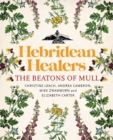 Hebridean Healers : The Beatons of Mull - Book