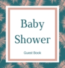 Guest book for baby shower guest book (Hardcover) : Baby shower guest book, celebrations decor, memory book, baby shower guest book, celebration message log book, celebration guestbook, celebration pa - Book