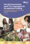 The QCS Pool Activity Level (PAL) Instrument for Occupational Profiling : A Practical Resource for Carers of People with Cognitive Impairment Fifth Edition - Book