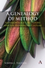 A Genealogy of Method : Anthropology’s Ancestors and the Meaning of Culture - Book