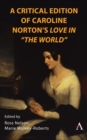 A Critical Edition of Caroline Norton's Love in "The World" - Book