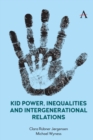 Kid Power, Inequalities and Intergenerational Relations - Book