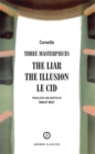 Corneille: Three Masterpieces : The Liar; The Illusion; Le Cid - Book