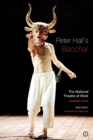 Peter Hall's 'Bacchai' : The National Theatre at Work - Book