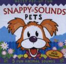 Snappy Sounds - Pets : Noisy Pop-up Fun - Book