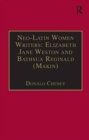 Neo-Latin Women Writers: Elizabeth Jane Weston and Bathsua Reginald (Makin) : Printed Writings 1500-1640: Series I, Part Two, Volume 7 - Book