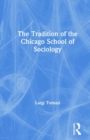 The Tradition of the Chicago School of Sociology - Book