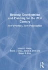 Regional Development and Planning for the 21st Century : New Priorities, New Philosophies - Book
