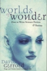Worlds of Wonder : How to Write Science Fiction and Fantasy - Book