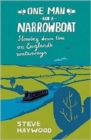 One Man and a Narrowboat : Slowing Down Time on England's Waterways - Book