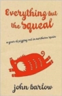 Everything But the Squeal : A Year of Pigging Out in Northern Spain - Book