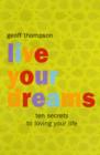 Live Your Dreams : Ten Secrets to Loving Your Life - Book