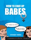 How To Chat Up Babes - eBook