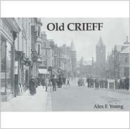 Old Crieff : Including Bonnington, Dalmahoy, Ingliston, Hermiston, Newbridge and Ratho Station - Book