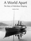 A World Apart : The Story of Hebridean Shipping - Book