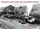 Wales's Last Days of Colliery Steam - Book