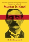 Some true tales of Murder in Kent! - Book
