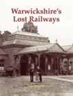Warwickshire's Lost Railways - Book