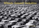 Wheels Around Yorkshire - Book