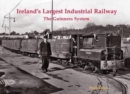 Ireland's Largest Industrial Railway : The Guinness System - Book