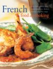 French Food and Cooking : Over 200 Classic and Contemporary Dishes, Shown Step-by-step - Book