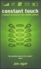 Constant Touch : A Global History of the Mobile Phone - Book