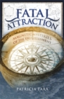 Fatal Attraction : Magnetic Mysteries of the Enlightenment - Book