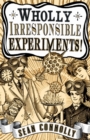 Wholly Irresponsible Experiments! - Book