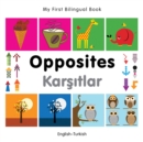 My First Bilingual Book -  Opposites (English-Turkish) - Book