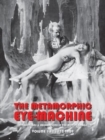 The Metamorphic Eye-machine : Attractions And Aberrations In The Moving Image, Volume I.I: (1872-1909) - Book