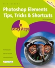 Photoshop Elements Tips, Tricks & Shortcuts in easy steps : 2020 edition - Book