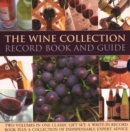 The Wine Collection: Record Book and Guide : Two volumes in one classic gift set: a write-in record book plus a collection of indispensable expert advice - Book
