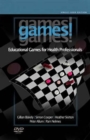 Games! Games! Games! : Educational Games for Health Professionals (Single-user Edition) - Book