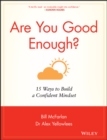 Are You Good Enough? : 15 Ways to Build a Confident Mindset - eBook