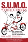 SUMO Your Relationships : How to handle not strangle the people you live and work with - eBook