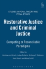 Restorative Justice and Criminal Justice : Competing or Reconcilable Paradigms - Book