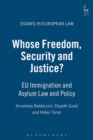 Whose Freedom, Security and Justice? : EU Immigration and Asylum Law and Policy - Book
