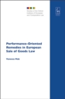 Performance-oriented Remedies in European Sale of Goods Law - Book