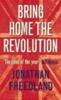 Bring Home the Revolution : The Case for a British Republic - Book