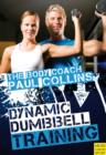 Dynamic Dumbbell Training : The Ultimate Guide to Strength and Power Training with Australia's Body Coach - eBook