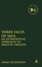 Three Faces of Saul : An Intertextual Approach to Biblical Tragedy - Book