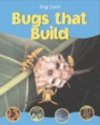 BUG ZONE BUGS THAT BUILD - Book