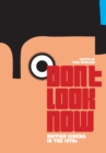 Don't Look Now : British Cinema in the 1970s - Book