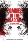 Zombies in the Academy : Living Death in Higher Education - Book