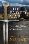 The Faded Map : The Lost Kingdoms of Scotland - Book