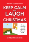 Keep Calm and Laugh at Christmas : The Odd Squad Presents - Book