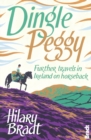 Dingle Peggy : Further travels on horseback through Ireland - eBook