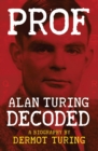 Prof: Alan Turing Decoded - Book