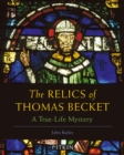 The Relics of Thomas Becket : A True-Life Mystery - Book